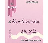 81 facons d'être heureux en solo