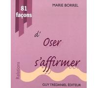 81 facons d'oser s'affirmer - Marie Borrel - Tredaniel La Maisnie - Poche - Guide