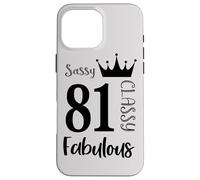 81 Year Old and Fabulous - Sassy Classy 81st Birthday Women Coque pour iPhone 16 Pro Max