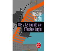 813 la double vie d'Arsène Lupin - Maurice Leblanc - Lgf - Poche - Roman