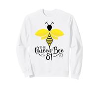 81e Anniversaire La Reine des Abeilles est Un Bourdon de 81 Ans Sweatshirt