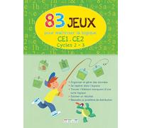 83 jeux pour maîtriser la logique (cycles 2/3) CE1/CE2