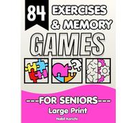 84 Exercises and Memory Games for Seniors: A large print activity book, fun and suitable for keeping the brain in shape