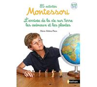 85 Activités Montessori Pour Les 6-12 Ans - Tome 2, L'arrivée De La Vie Sur Terre, Les Animaux Et Les Végétaux