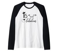 85 and Fabulous Women 85th Birthday Eighty Five Fabulous 85 Manche Raglan