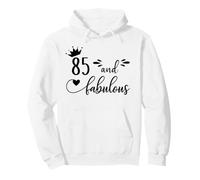 85 and Fabulous Women 85th Birthday Eighty Five Fabulous 85 Sweat à Capuche