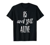 85 and Still Alive Fête d'anniversaire Humoristique 85 Ans T-Shirt