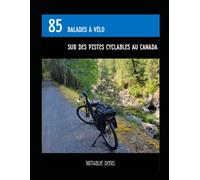85 balades à vélo sur des pistes cyclables au Canada