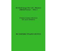 85 Hindi Songs (Ver 1.0) - Western (ABCD) Format - VOL 3: RUSHISBIZ PIANO NOTES - (Video Links+Notes+Scales+Index) - MEDIUM SIZE (6X9 BOOK)