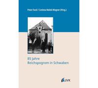 85 Jahre Reichspogrom in Schwaben: 35. Wissenschaftliche Tagung zur Geschichte und Kultur der Juden in Schwaben