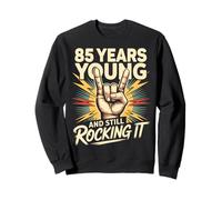 85 Years and Still Rocking 85 Anniversaire 85 Ans Sweatshirt