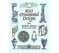 850 Ornamental Designs from Historic Sources, Dover Pictorial Archive Series William Bell Scott (Auteur)