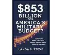 $853 Billion for America’s Military Budget? The Pentagon’s Hidden Price Tag: Exploring the Hidden Costs of U.S. Defense Spending and Its Impact on Our Future