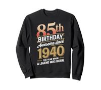 85th Birthday Awesome Since 1940 Vintage Style Sweatshirt