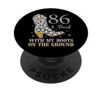 86 Ans & Proud with My Boots on The Ground PopSockets PopGrip Adhésif