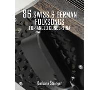86 Swiss & German Folksongs for Anglo Concertina