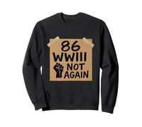 86WWIII - Pas encore - Faites la paix Sweatshirt