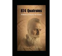 874 Quatrains: A Mosaic of Futures Yet Unseen