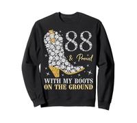 88 Ans d'anniversaire et Proud with My Boots on The Ground Sweatshirt