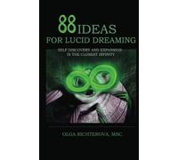 88 ideas for lucid dreaming: Self discovery and expansion in the closest infinity
