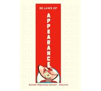 88 Laws Of Appearance: The Secret Of Appearance And Its Effects In Our Lives