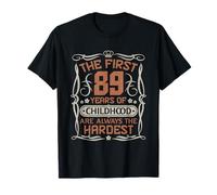 89 Ans Anniversaire The First 89 Years Childhood Hardest T-Shirt