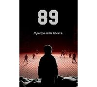 89: Il prezzo della libertà.