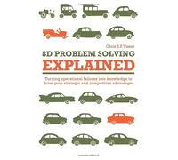 8D problem solving explained: Turning operational failures into knowledge to drive your strategic and competitive advantages