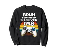 8e Anniversaire garçon - J'Ai 8 Ans Six Seven Bruh 6 7 Sweatshirt