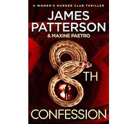 8th Confession: A brutal killer is stalking the rich and famous (Women’s Murder Club 8)