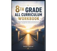 8TH GRADE ALL CURRICULUM WORKBOOK: High School Readiness Pretests and Answer Key for Math, Language Arts, Science and Social Studies