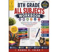 8th Grade All Subjects Workbook: Comprehensive Practice in Math, Language Arts, Reading, Writing, Science, and Social Studies with Critical Thinking Activities and Complete Answer Key