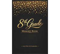 8th Grade End of the Year Memory Book & Autographs: Eighth Grade Graduation Keepsake - End-of-Year Signing Book for Students, Friends & Teachers - ... Signature Scrapbook, Black with Gold Confetti