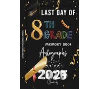 8th Grade Memory Book: Last Day Autographs Keepsake Yearbook Graduation for Eighth Grade Students