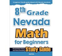 8th Grade Nevada Math for Beginners: Standardized Testing and Home Schooling Study Guide