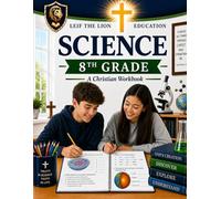 8th Grade Science: A Christian Homeschool Workbook!