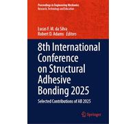 8th International Conference on Structural Adhesive Bonding 2025: Selected Contributions of AB 2025