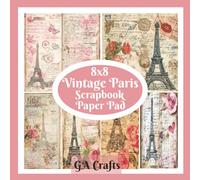 8x8 Vintage Paris Scrapbook Paper Pad: Victorian vintage-style patterns is perfect for scrapbookers who love old-world aesthetics and elegant designs. 40 Pages for card making, ephemera