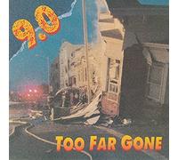9.0 - Too Far Gone [Import]