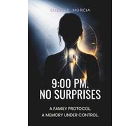 9:00 PM. NO SURPRISES: A family protocol. A memory under control.