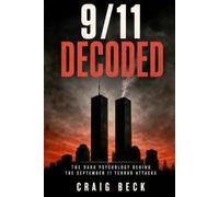 9/11 Decoded: The Dark Psychology Behind the September 11 Terror Attacks