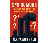 9/11 Rumors: Behind the Truth of a National Tragedy