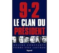 9-2, le Clan du Président Hélène Constanty (Auteur), Pierre-Yves Lautrou (Auteur)