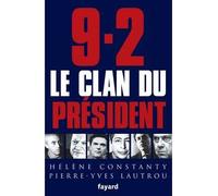 9-2, le Clan du Président - Hélène Constanty - Fayard - broché - Essai