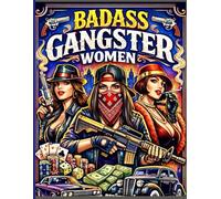 $9.99 Badass Gangster Women Coloring Book For Adults: Fierce Outfits, Urban Vibes, Guns, and Glam Confidence: 50+ Bold and Stylish Women with Attitude ... Graffiti, and Sci-Fi Illustrations