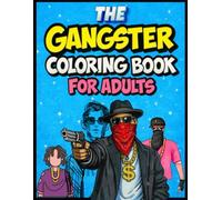 $9.99 Coloring Book: Street Killer, Mafia, Streets Life and Gangster Coloring Book for Adults: 50+ Romantic & Dangerous Designs for Stress Relief, ... Vibes | Perfect 8.5x11 Inch Coloring Book