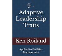 9 - Adaptive Leadership Traits: Applied to Facilities Management