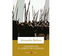 9 agosto 378. Il giorno dei barbari