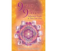 9 Cats 9 Lives: Influential People & Their Past Lives: Karma, Reincarnation and You