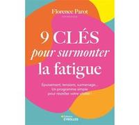 9 clés pour surmonter la fatigue Florence Parot (Auteur)